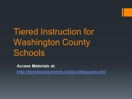 Tiered Instruction for Washington County Schools Access Materials at: