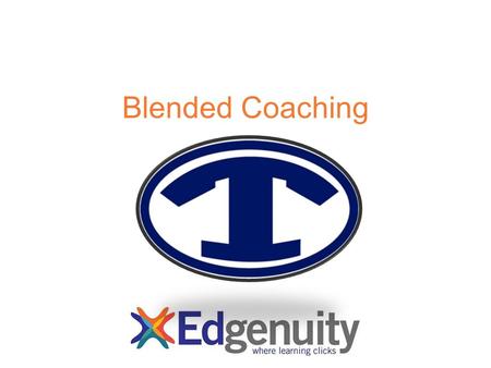 Blended Coaching. The Coaches Stacy Hawthorne Adrianne Bogans.