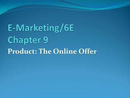 E-Marketing/6E Chapter 9
