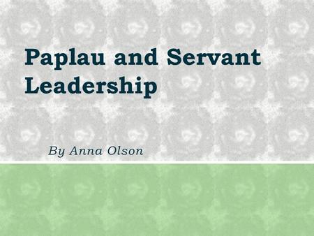 By Anna Olson Paplau and Servant Leadership.  bedded&v=3ZvwNVVWyZ 4 Hildegard Peplau