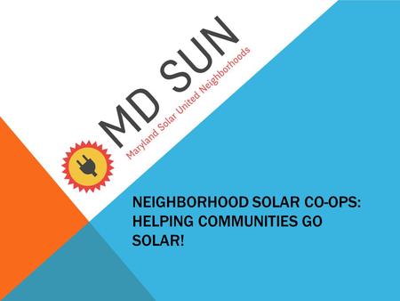 NEIGHBORHOOD SOLAR CO-OPS: HELPING COMMUNITIES GO SOLAR!