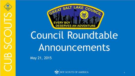 1 Council Roundtable Announcements May 21, 2015. 2 UPCOMING ROUNDTABLES: June 18, Camp Tracy Lodge July 16, 2015 Ice Cream Camp Tracy.