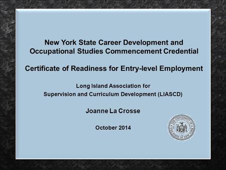 New York State Career Development and Occupational Studies Commencement Credential Certificate of Readiness for Entry-level Employment Long Island Association.
