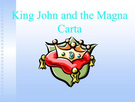 King John and the Magna Carta. Could the rich control the king? God fearing A good judge of character A good soldier Around the picture below, you can.