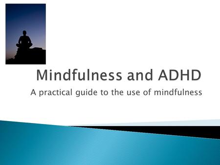A practical guide to the use of mindfulness.  One of the best ways to practice mindfulness on your own is to learn meditation. The purpose of meditation.
