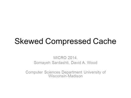Skewed Compressed Cache
