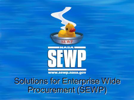 Solutions for Enterprise Wide Procurement (SEWP).