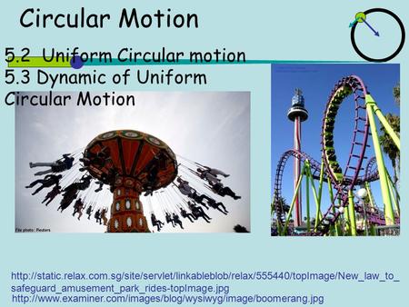 5.2 Uniform Circular motion 5.3 Dynamic of Uniform Circular Motion