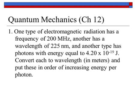 Quantum Mechanics (Ch 12)