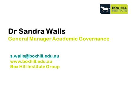 Dr Sandra Walls General Manager Academic Governance
