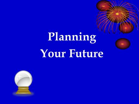 Planning Your Future. Options Post-secondary studies/Job training High School Upgrading: Bedford and Forsythe Education Centres (Formerly Flecs) Correspondence.
