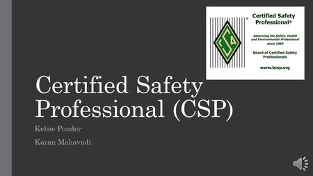 Certified Safety Professional (CSP) Kelsie Ponder Karan Mahavadi.