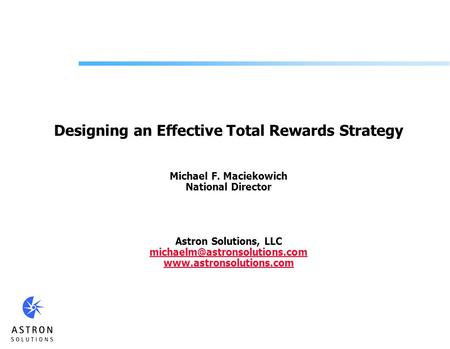 Designing an Effective Total Rewards Strategy Michael F