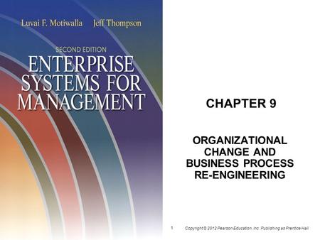 ORGANIZATIONAL CHANGE AND BUSINESS PROCESS RE-ENGINEERING