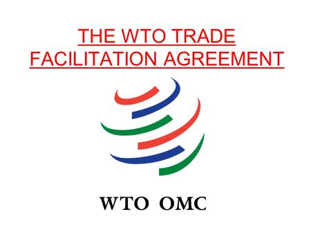 THE WTO TRADE FACILITATION AGREEMENT
