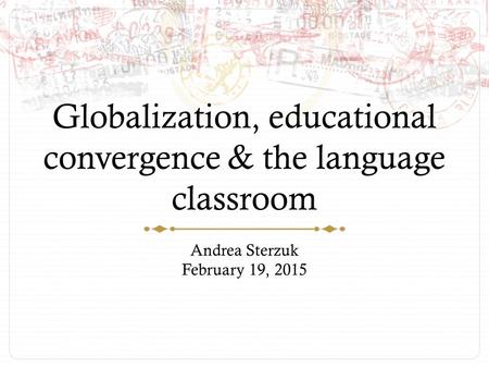 Globalization, educational convergence & the language classroom