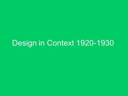 Design in Context 1920-1930. The Bauhaus  A radically new kind of art and design school founded in Weirmar, Germany in 1919 by Walter Gropius.  Art,