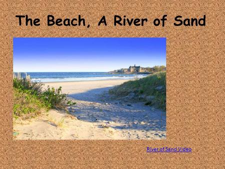 The Beach, A River of Sand