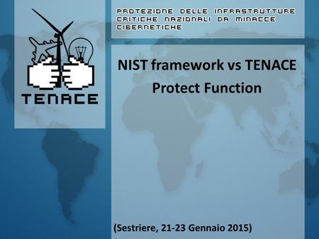 NIST framework vs TENACE Protect Function (Sestriere, 21-23 Gennaio 2015)