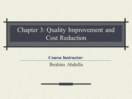Chapter 3: Quality Improvement and Cost Reduction