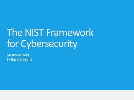 The NIST Framework for Cybersecurity