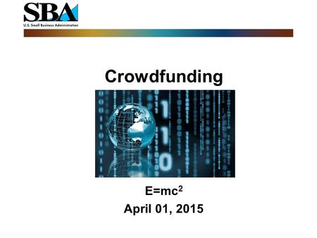 Crowdfunding E=mc 2 April 01, 2015. Outline What is Crowdfunding Types of Crowdfunding Are You Ready.