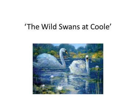 ‘The Wild Swans at Coole’. The Swan List all you know about the animal and its surrounding mythology.