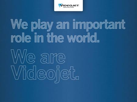 Vision To lead the global product identification industry forward by helping our customers achieve their distinct business goals. 2 © Videojet Technologies.