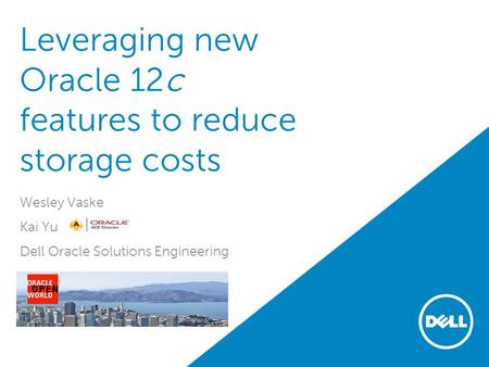 Leveraging new Oracle 12c features to reduce storage costs