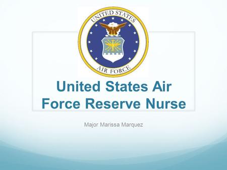 United States Air Force Reserve Nurse Major Marissa Marquez.