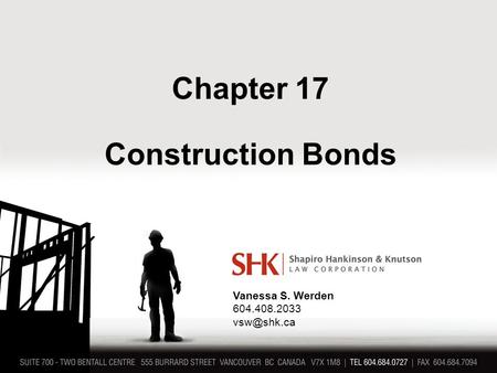 Chapter 17 Construction Bonds Vanessa S. Werden 604.408.2033