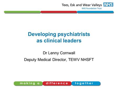 Developing psychiatrists as clinical leaders