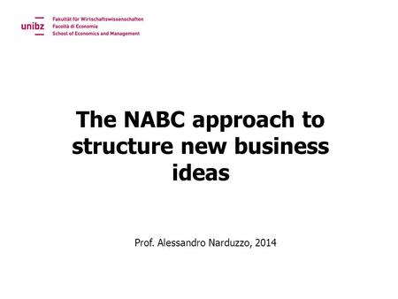 The NABC approach to structure new business ideas