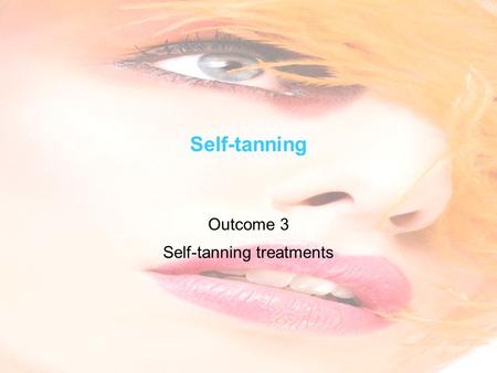 Outcome 3 Self-tanning treatments