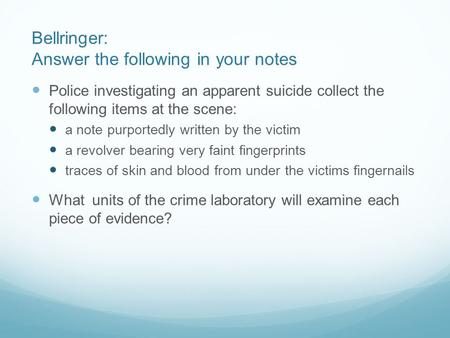 Bellringer: Answer the following in your notes