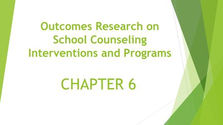 Outcomes Research on School Counseling Interventions and Programs