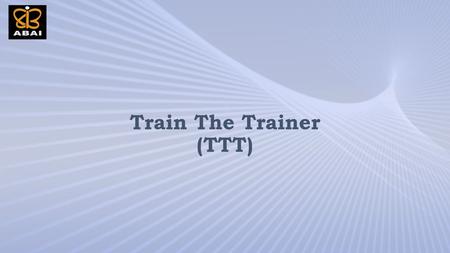 Train The Trainer (TTT). Contents TTT – An Introduction TTT – Programs Vision Striking Points Benefits – Candidates Benefits – Institutes Eligibility.