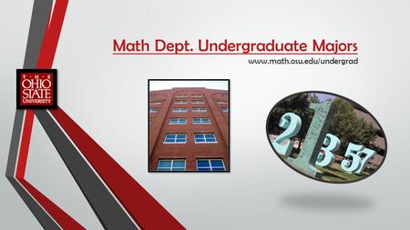 Math Dept. Undergraduate Majors www.math.osu.edu/undergrad.