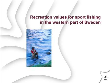 Recreation values for sport fishing in the western part of Sweden.