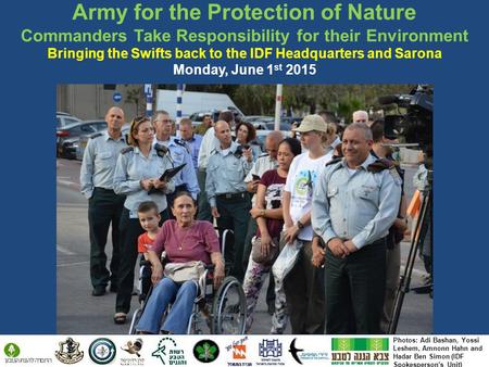 Army for the Protection of Nature Commanders Take Responsibility for their Environment Bringing the Swifts back to the IDF Headquarters and Sarona Monday,