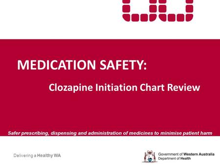 MEDICATION SAFETY: Clozapine Initiation Chart Review