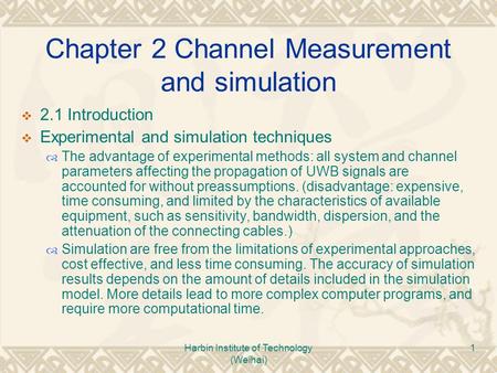 Harbin Institute of Technology (Weihai) 1 Chapter 2 Channel Measurement and simulation  2.1 Introduction  Experimental and simulation techniques  The.