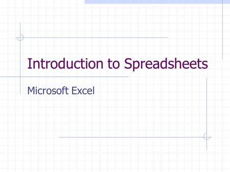 Introduction to Spreadsheets Microsoft Excel. What is a spreadsheet? Enter data. Analyze data. Make graphs.