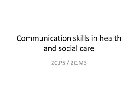 Communication skills in health and social care