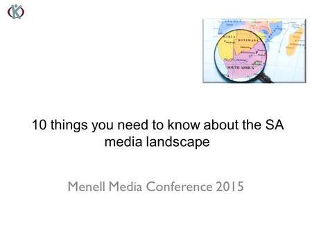 Menell Media Conference 2015 10 things you need to know about the SA media landscape.