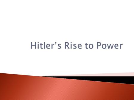 In order to understand why German people turned to the Nazis and Adolf Hitler we need to understand the conditions in Germany between 1918 and 1932. 1.
