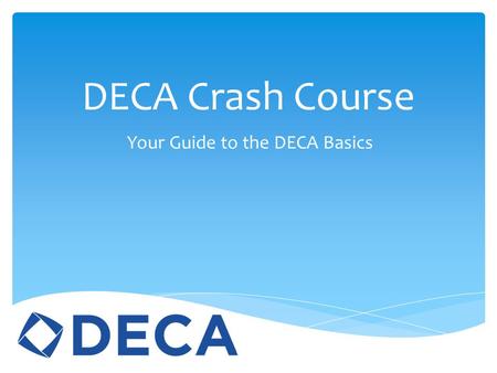 Your Guide to the DECA Basics