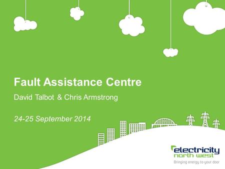 1 Fault Assistance Centre David Talbot & Chris Armstrong 24-25 September 2014.