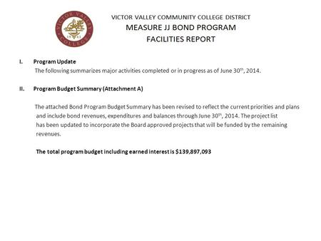 I.Program Update The following summarizes major activities completed or in progress as of June 30 th, 2014. II.Program Budget Summary (Attachment A) The.