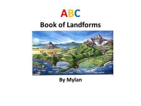 ABC Book of Landforms By Mylan.